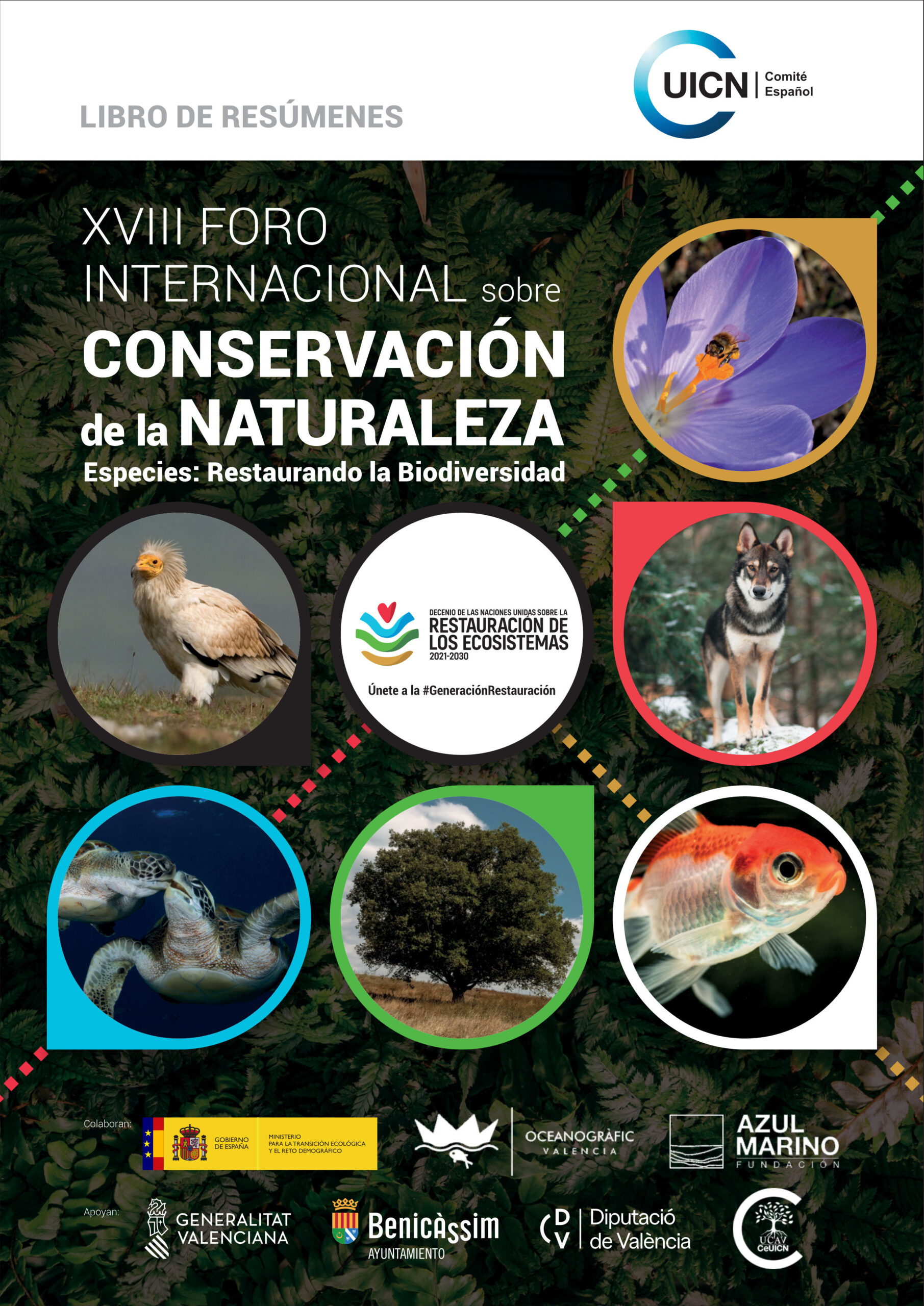Resúmenes del XVIII Foro CeUICN Conservación de la Naturaleza. Especies: Restaurando la Biodiversidad.